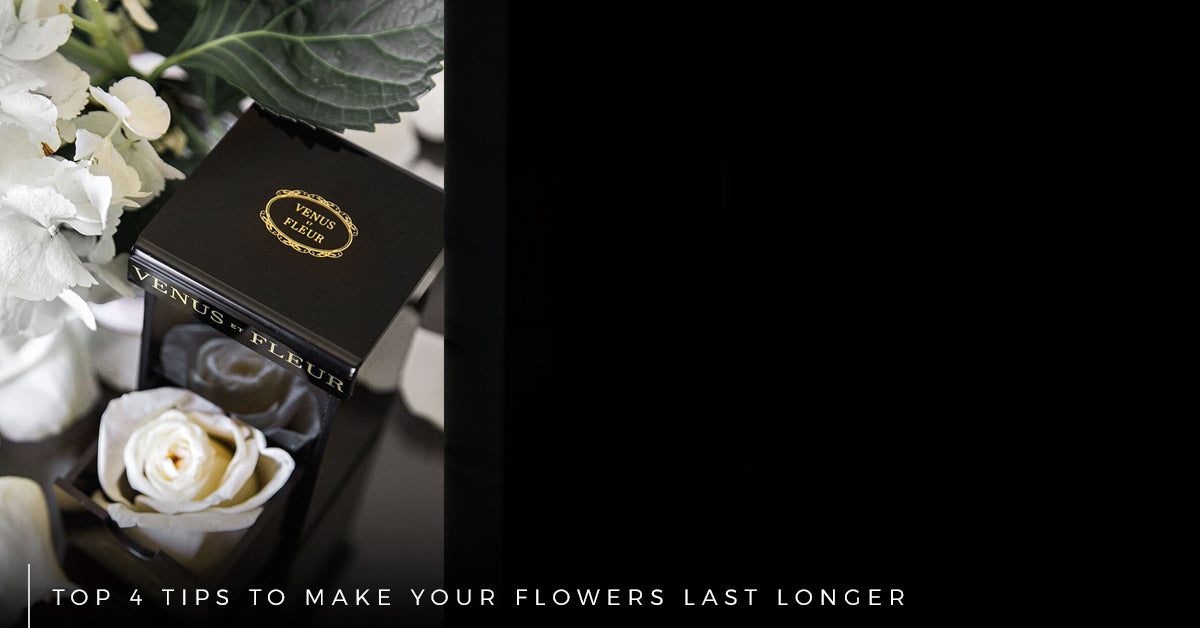 Top 4 Tips To Make Your Flowers Last Longer